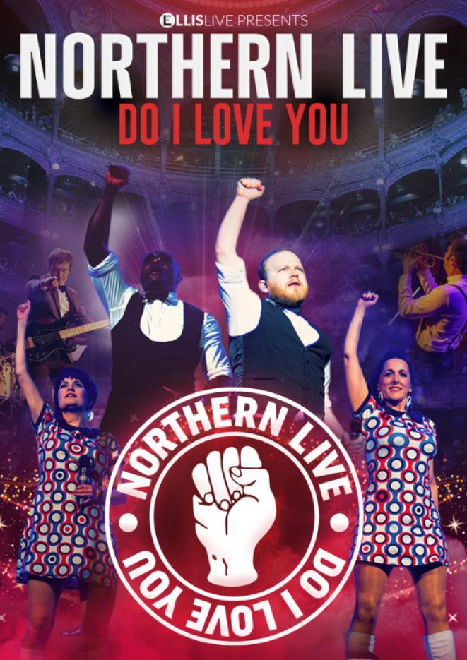 Four performers raising their arms in the air with the Northern Live logo in the foreground and text at the top that reads Northern Live Do I Love You.