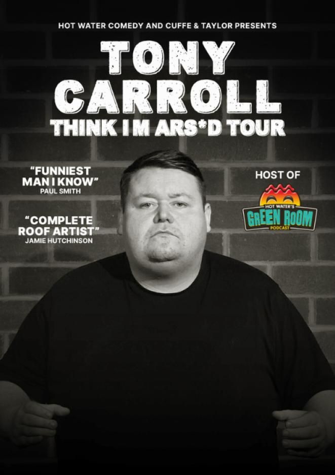 A black and white image of a male comedian stood against a brick wall, white text above reads Tony Carroll.