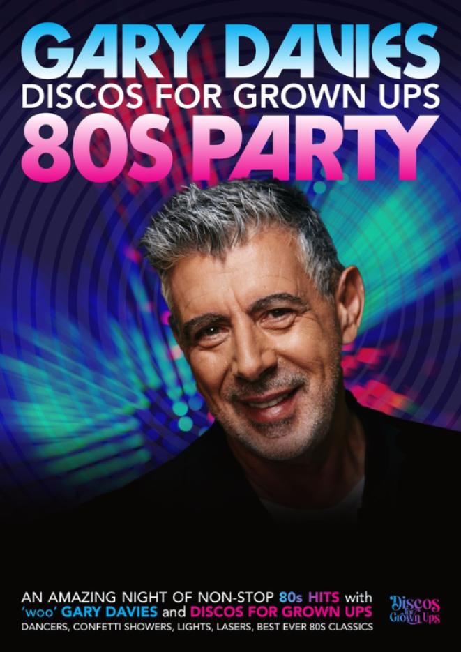 A close up image of radio DJ Gary Davies against a disco background with text above that reads Gary Davies Disco For Grown Ups 80s Party.