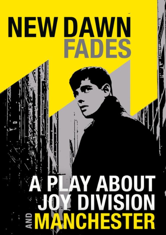 A black and white image of a figure stood against a city background, with text that reads A New Dawn Fades, A Play About Joy Division and Manchester.