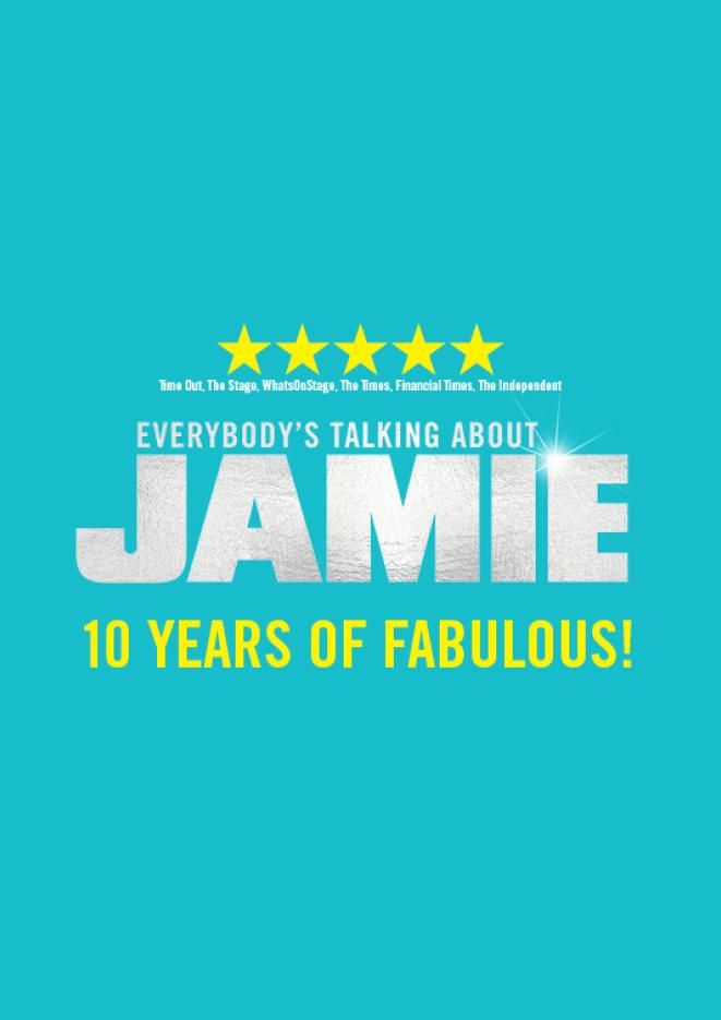 A bright blue background with text that reads Everybody's Talking About Jamie, 10 Years of Fabulous.